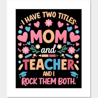 i have tow titles mom and teacher and i rock them both Posters and Art